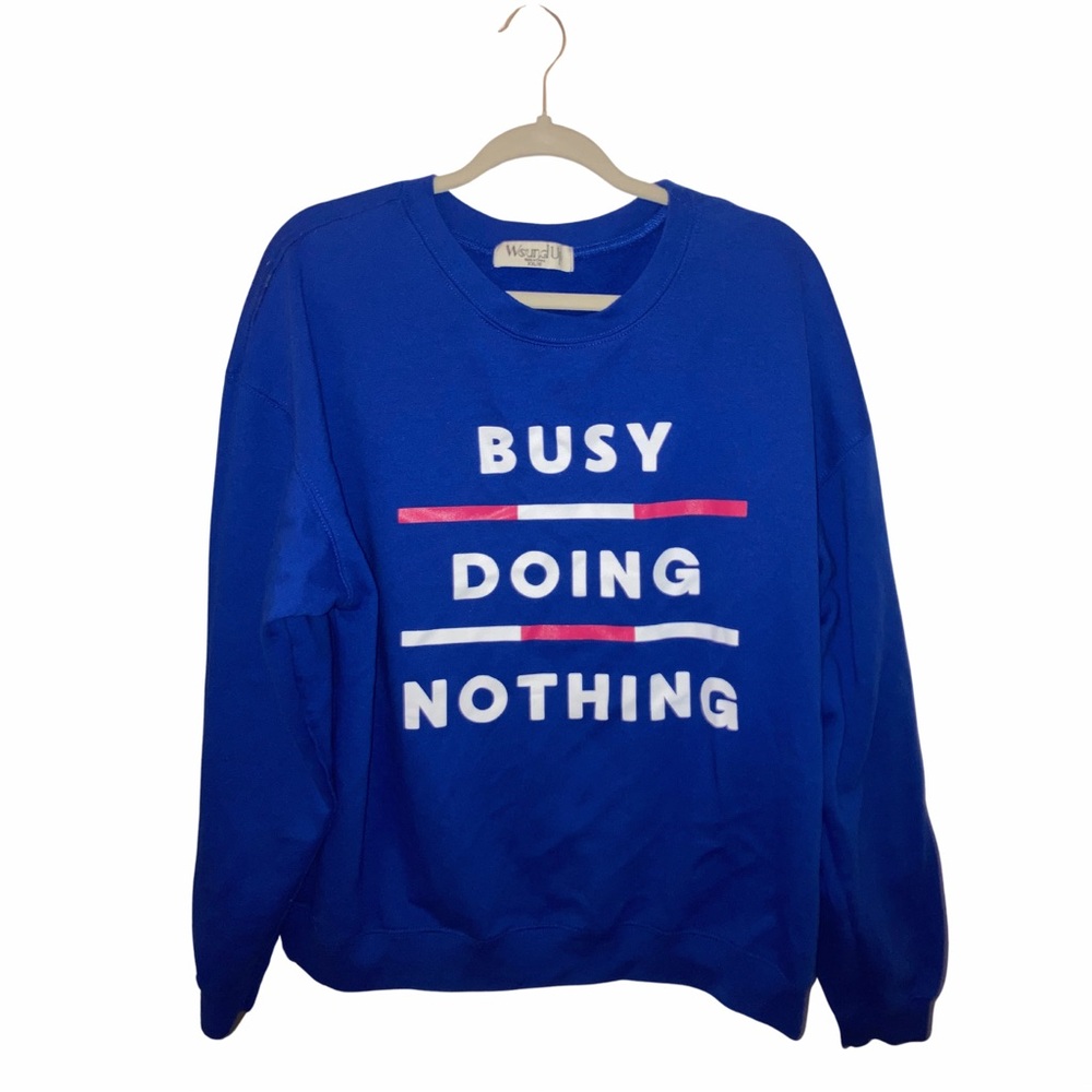 NEW “Busy doing nothing” Blue Sweatshirt size XXL (19)